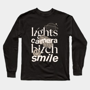 Lights Camera Bitch Smile Long Sleeve T-Shirt